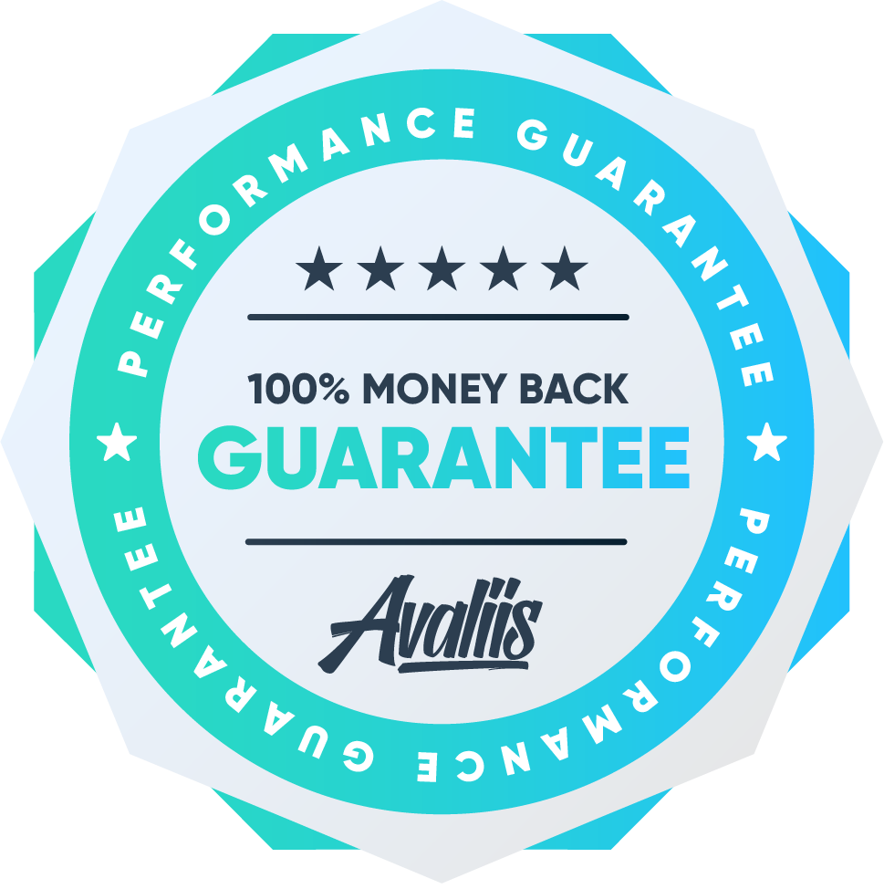 A badge showing "100% Money Back Guarantee" from Avaliis, highlighted by stars and surrounded by the text "Performance Guarantee.